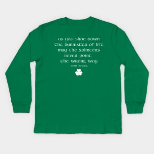 Irish Blessing Funny Irish Proverb Saying - The bannister of Life Kids Long Sleeve T-Shirt